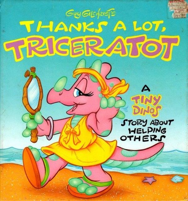 Cover Art for 9781557820709, Guy Gilchrist's Thanks a Lot, Triceratot by Guy Gilchrist
