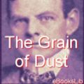 Cover Art for 9781412129299, The Grain of Dust by David Graham Phillips