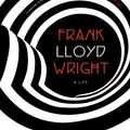 Cover Art for 9780670033423, Frank Lloyd Wright by Ada Louise Huxtable