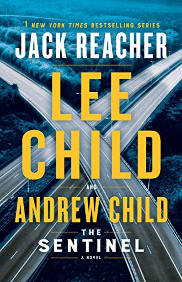 Cover Art for B084FLW5KM, The Sentinel: A Jack Reacher Novel by Lee Child, Andrew Child