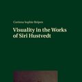 Cover Art for 9783653042306, Visuality in the Works of Siri Hustvedt by Corinna Sophie Reipen