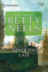 Cover Art for 9780373198689, Never Too Late by Betty Neels
