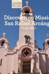 Cover Art for 9781627130608, Discovering Mission San Rafael Arcángel by Jack Connelly