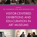 Cover Art for 9781442279001, Visitor-Centered Exhibitions and Edu-Curation in Art Museums by Ann Rowson Love, Pat Villeneuve