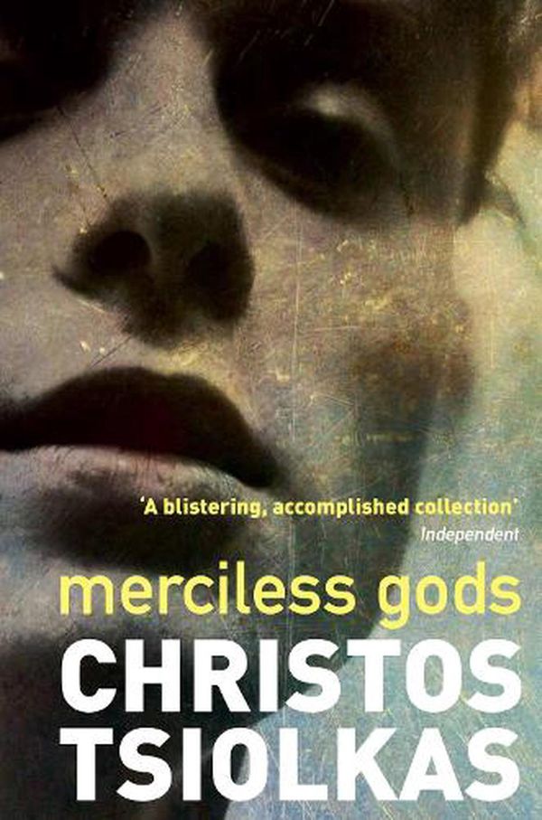 Cover Art for 9781782397298, Merciless Gods by Christos Tsiolkas