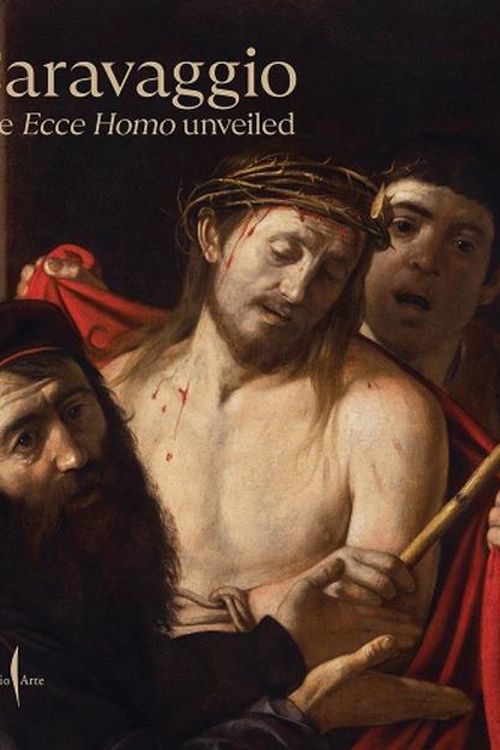 Cover Art for 9791254631515, Caravaggio. The Ecce Homo unveiled. Ediz. a colori by Keith Christiansen