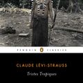 Cover Art for 9780143106258, Tristes Tropiques by Claude Levi-Strauss