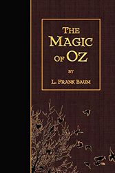 Cover Art for 9781502813831, The Magic of Oz by L. Frank Baum