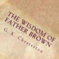 Cover Art for 9781544835266, The Wisdom of Father Brown by G. K. Chesterton