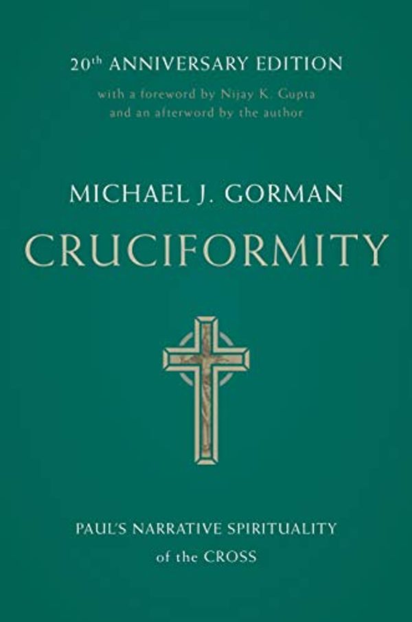Cover Art for B08ZRX2P1B, Cruciformity: Paul's Narrative Spirituality of the Cross, 20th Anniversary Edition by Michael J. Gorman