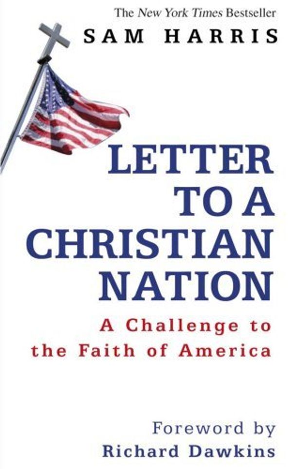 Cover Art for B011T7EFDK, Letter To A Christian Nation by Sam Harris (12-Feb-2007) Hardcover by Sam Harris