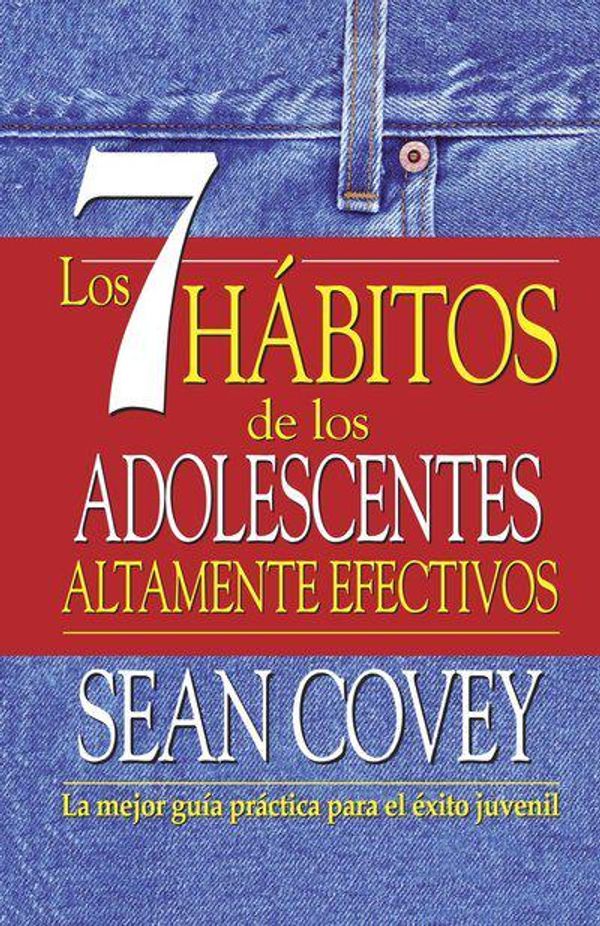 Cover Art for 9780345804150, Los 7 Habitos de los Adolescentes Altamente Efectivos by Sean Covey