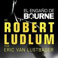 Cover Art for B01B61FRL8, El engaño de Bourne (Umbriel thriller) (Spanish Edition) by Van Lustbader, Eric