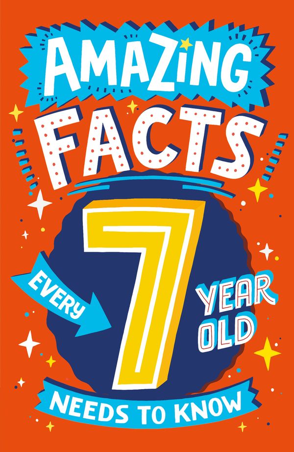 Cover Art for 9780008492182, Amazing Facts Every 7 Year Old Needs to Know by Catherine Brereton