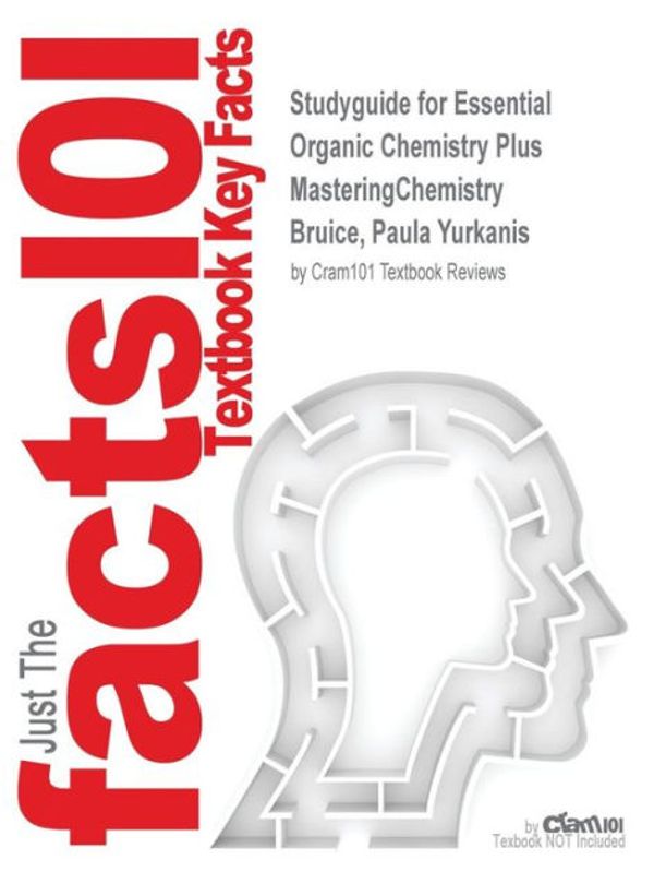 Cover Art for 9781497085077, Studyguide for Essential Organic Chemistry Plus MasteringChemistry by Bruice, Paula Yurkanis, ISBN 9780133867190 by Cram101 Textbook Reviews