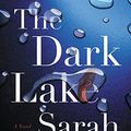 Cover Art for 9781538759905, The Dark Lake by Sarah Bailey