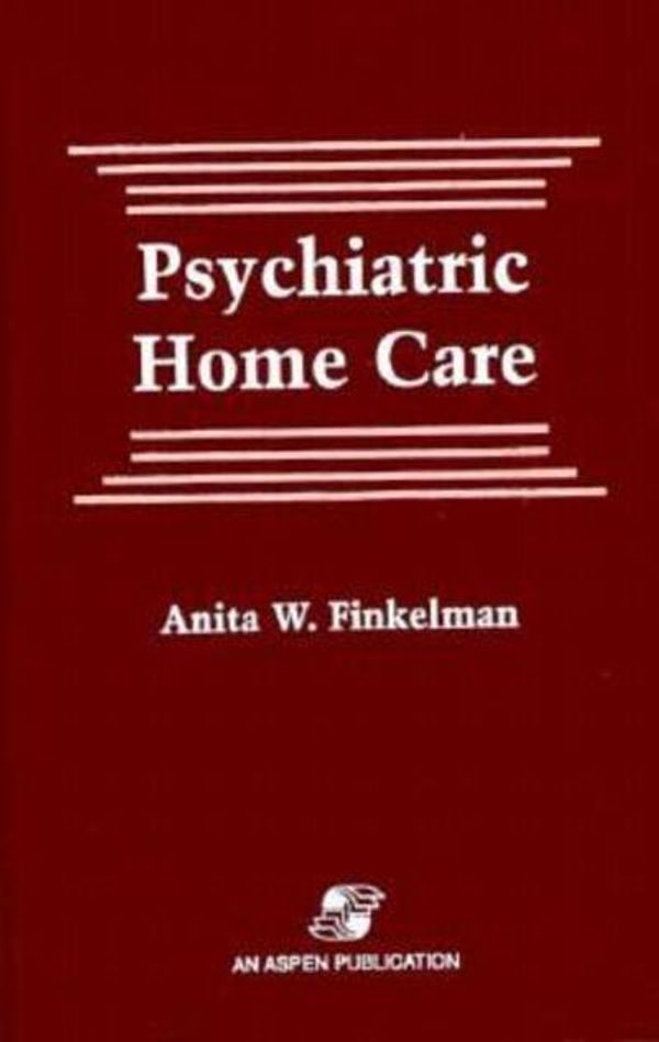 Cover Art for 9780834209282, Psychiatric Home Care by Anita Finkelman