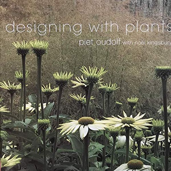 Cover Art for 9780881924374, Designing With Plants by Piet Oudolf, Noel Kingsbury