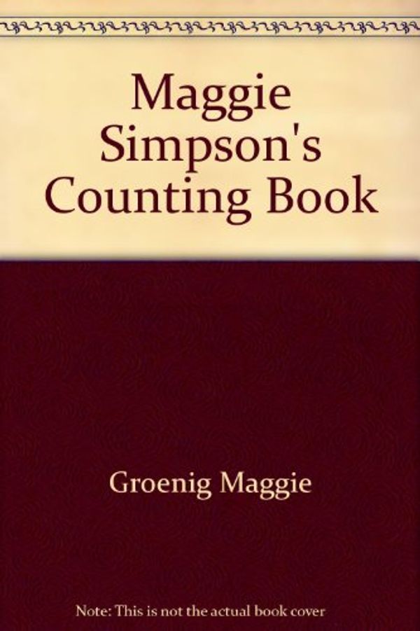 Cover Art for 9780694003198, Maggie Simpson's Counting Book by Matt Groening
