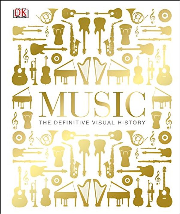 Cover Art for B07G2J6L7D, Music: The Definitive Visual History (Dk) by Dk