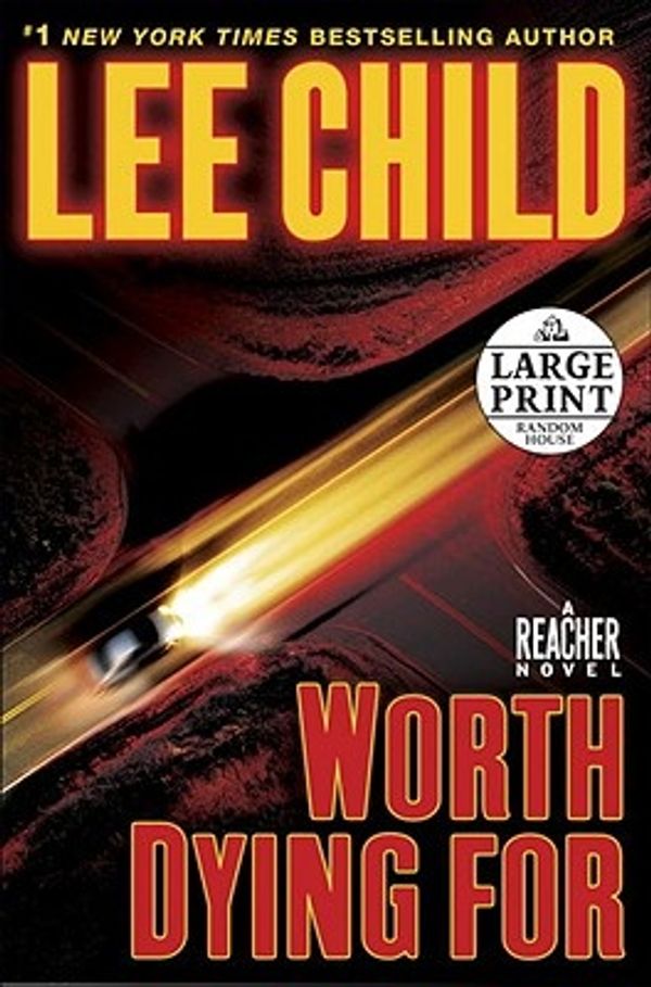 Cover Art for 9780739377864, Worth Dying for by Lee Child