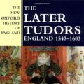 Cover Art for 9780198228202, The Later Tudors by Penry Williams