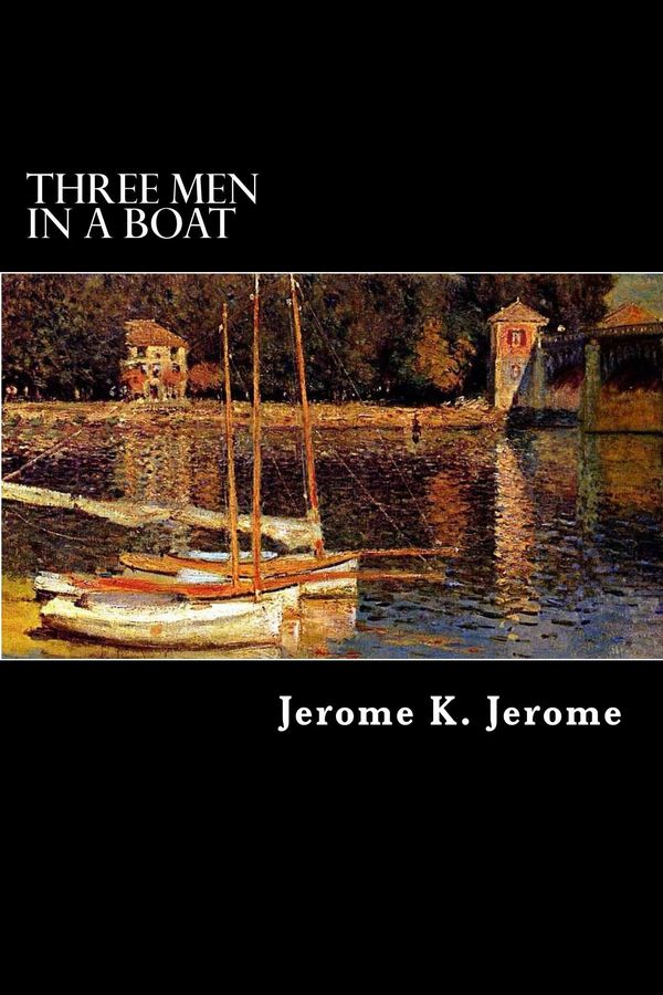 Cover Art for 1230000099800, Three Men in a Boat by Jerome K. Jerome