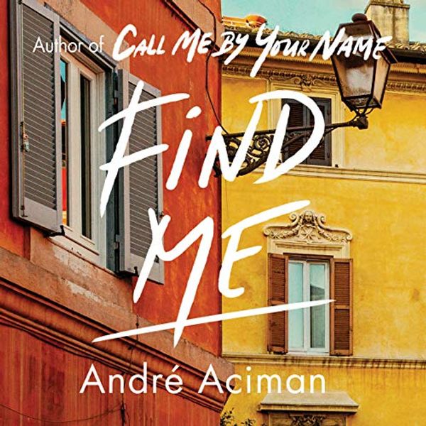 Cover Art for B07Z459MTJ, Find Me by André Aciman