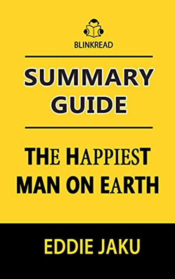 Cover Art for B09BNSQRGX, Summary Guide: The Happiest Man on Earth by Eddie Jaku (BlinkRead) by BlinkRead