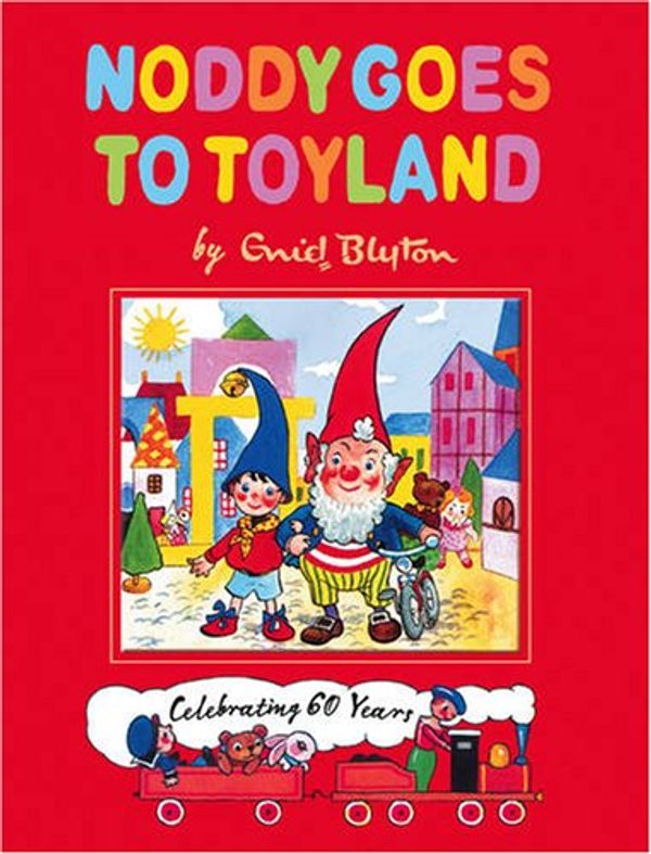 Cover Art for 9780007285228, Noddy Goes to Toyland by Enid Blyton
