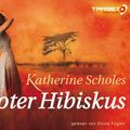 Cover Art for 9783868045567, Roter Hibiskus by Katherine Scholes, Nicole Engeln