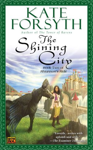 Cover Art for 9780451460806, The Shining City by Kate Forsyth