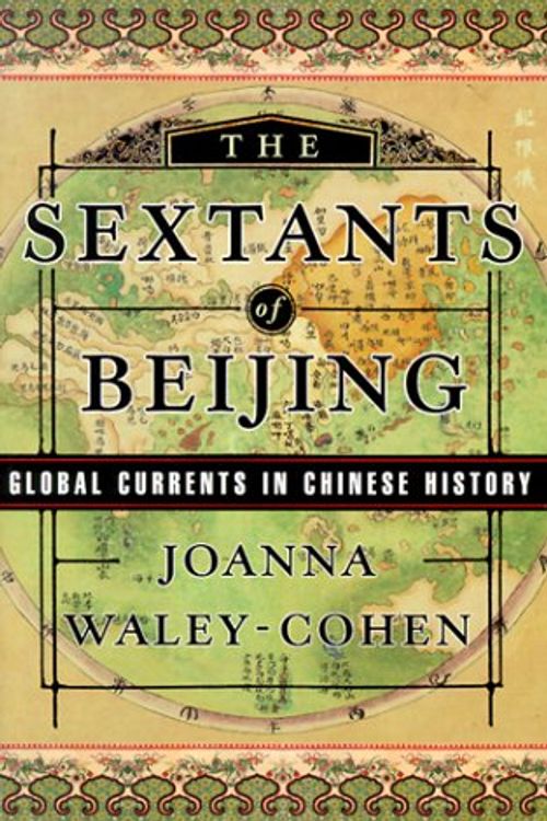 Cover Art for 9780393046939, The Sextants of Beijing by Waley–cohen, Joanna