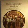 Cover Art for 9780080176178, Three Fighters for Freedom: James Chaney, Andrew Goodman, Michael Schwerner (Faith in Action) by Brian C. Peachment