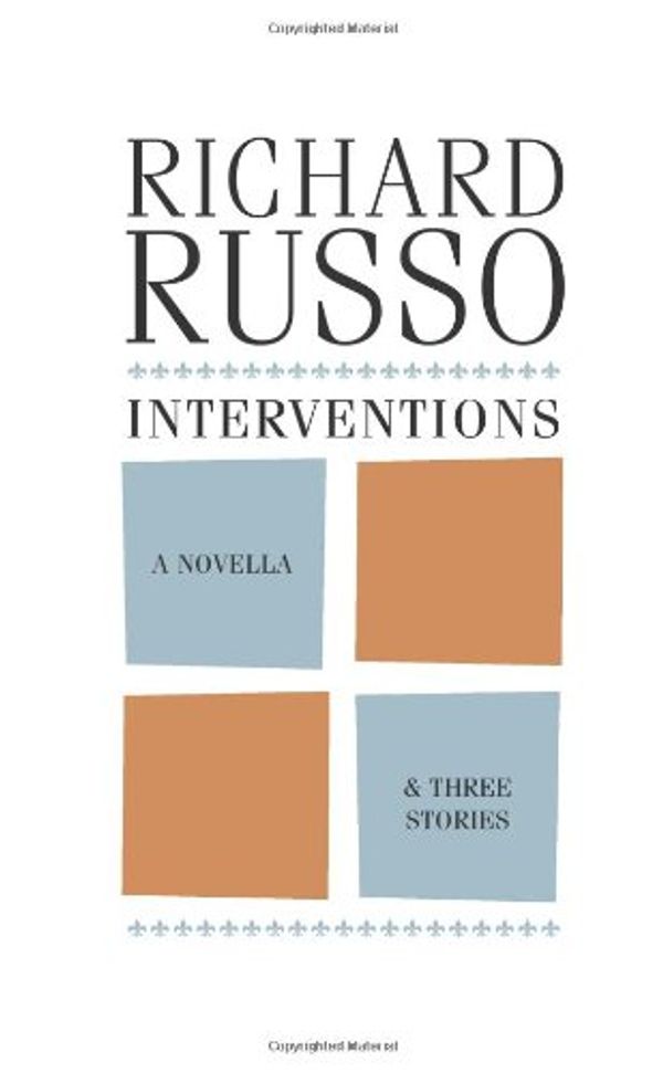 Cover Art for 9781608931859, Interventions by Richard Russo