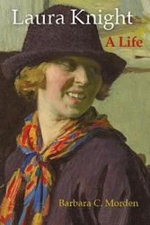 Cover Art for 9780857160508, Laura Knight: A Life by Barbara C. Morden