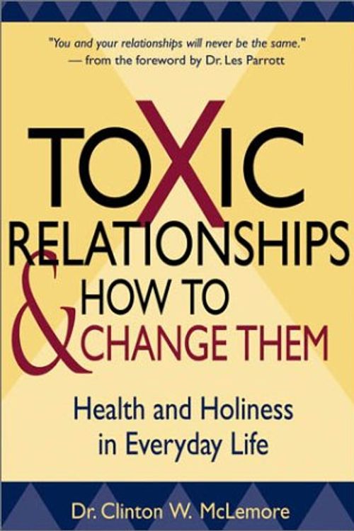 Cover Art for 9780787968779, Toxic Relationships and How to Change Them by Clinton W. McLemore