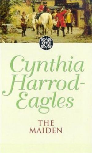 Cover Art for 9780748132959, The Maiden: The Morland Dynasty, Book 8 by Cynthia Harrod-Eagles