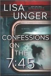 Cover Art for 9780778310150, Confessions on the 7:45 by Lisa Unger