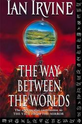 Cover Art for 9781841490731, The Way Between the Worlds by Ian Irvine