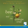 Cover Art for 9781528885638, The Bee and the Orange Tree by Melissa Ashley