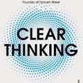 Cover Art for B0BWDGK95R, Clear Thinking: Turning Ordinary Moments into Extraordinary Results by Shane Parrish