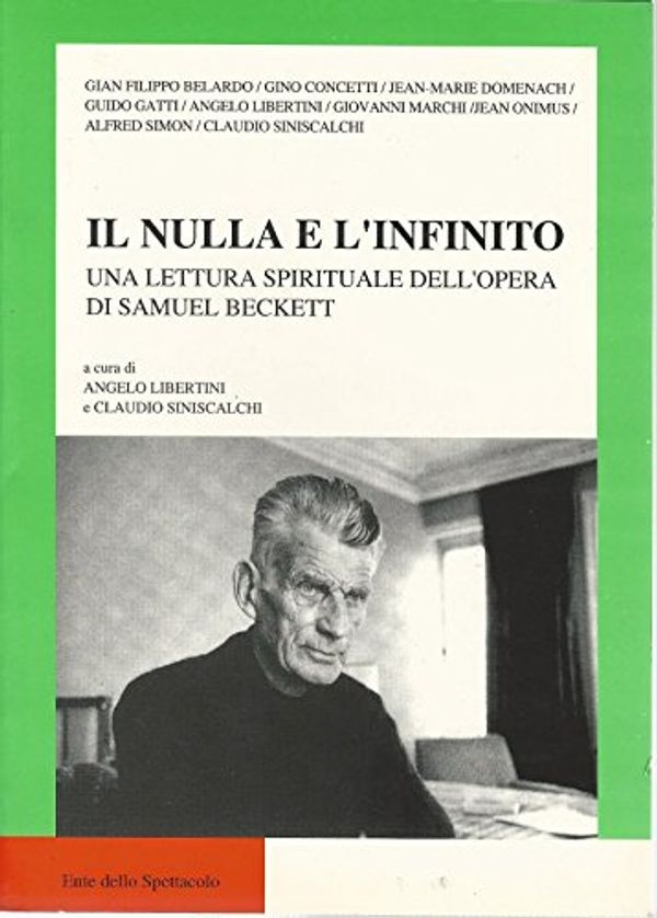 Cover Art for 9788885095045, Il nulla e l'infinito. Una lettura spirituale dell'opera di Samuel Beckett by Unknown