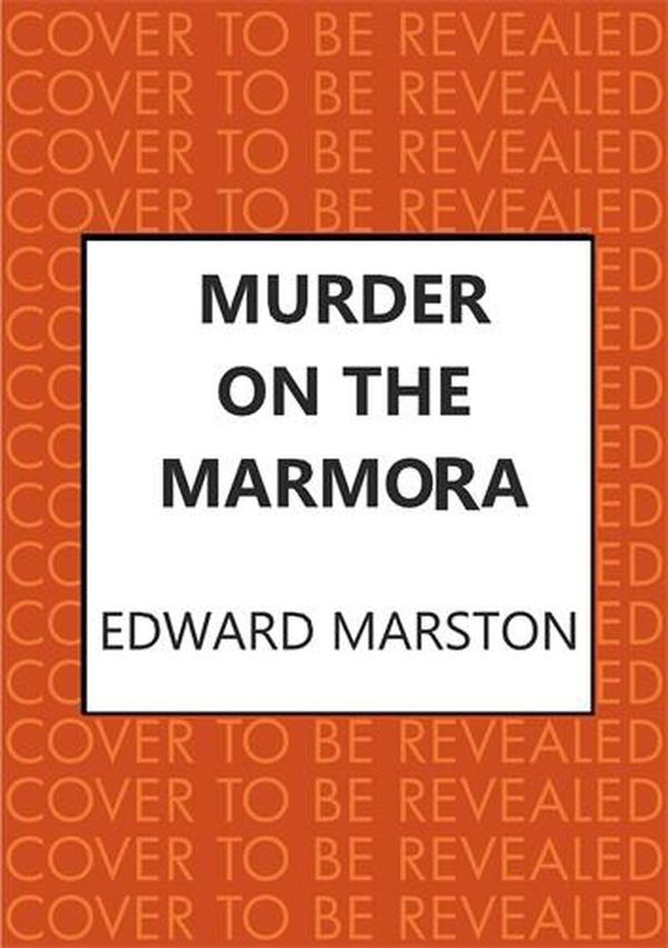 Cover Art for 9780749028053, Murder on the Marmora: A gripping Edwardian whodunnit from the bestselling author (Ocean Liner Mysteries) by Edward Marston