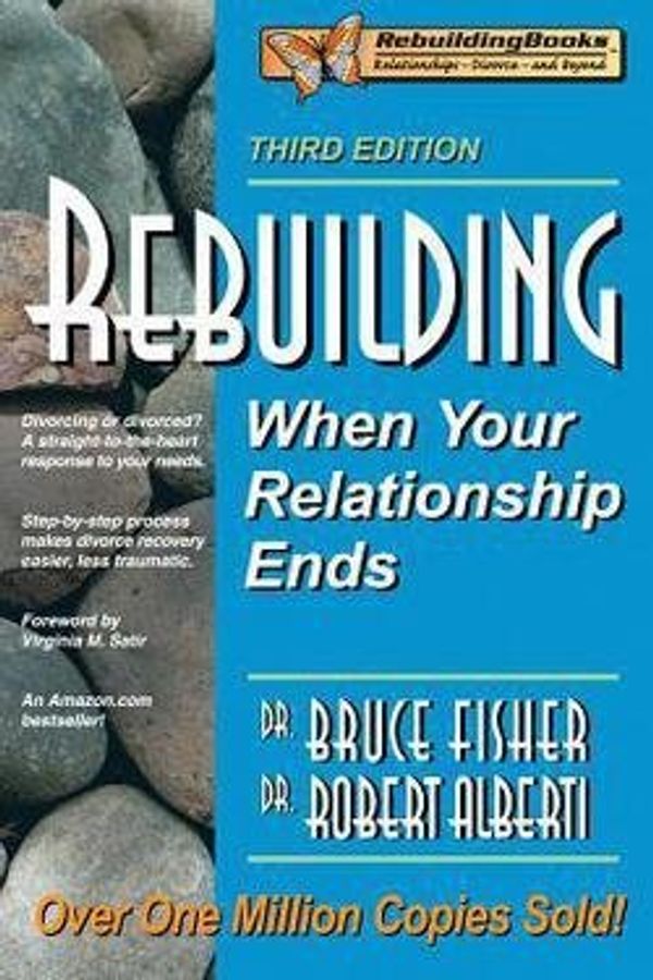Cover Art for B01FODCUXW, Bruce Fisher: Rebuilding : When Your Relationship Ends (Paperback); 2005 Edition by 