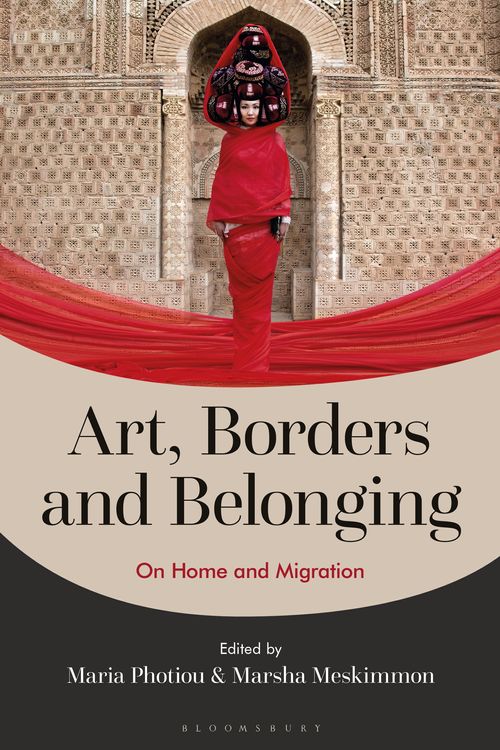 Cover Art for 9781350203105, Art, Borders and Belonging by Maria Photiou, Marsha Meskimmon
