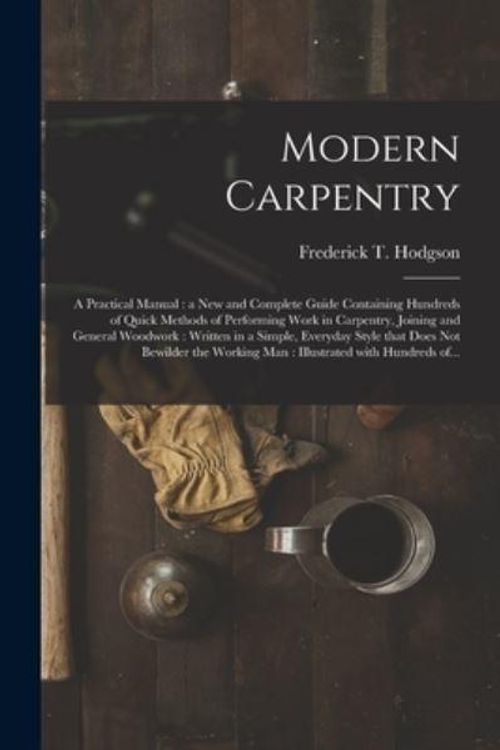 Cover Art for 9781014711809, Modern Carpentry [microform] by Frederick T