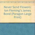 Cover Art for 9780792719243, Never Send Flowers by John Gardner
