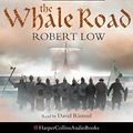 Cover Art for 9780007267767, The Whale Road by Robert Low