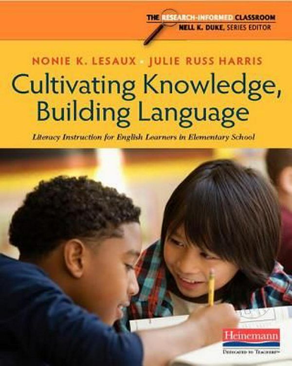 Cover Art for 9780325062501, Cultivating Knowledge, Building LanguageLiteracy Instruction for English Learners in El... by Nonie K. Lesaux